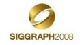 SIGGRAPH 2008