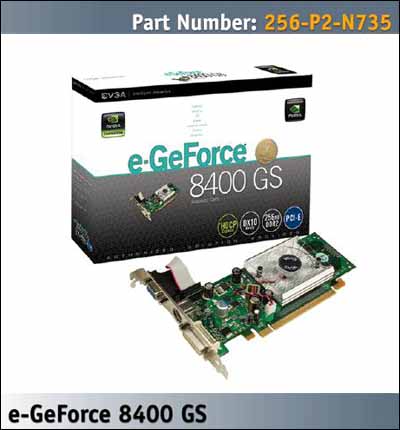 EVGA e-GeForce 8400 GS 256MB