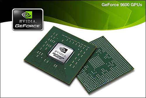NVIDIA GeForce 9600 GPUs