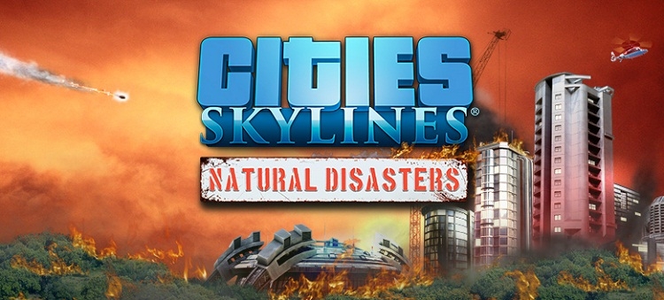 В Cities: Skylines нагрянули стихийные бедствия